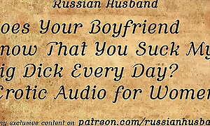 Does Your Boyfriend Know That You Suck My Big Dick Every Day? (Erotic Audio for Women)